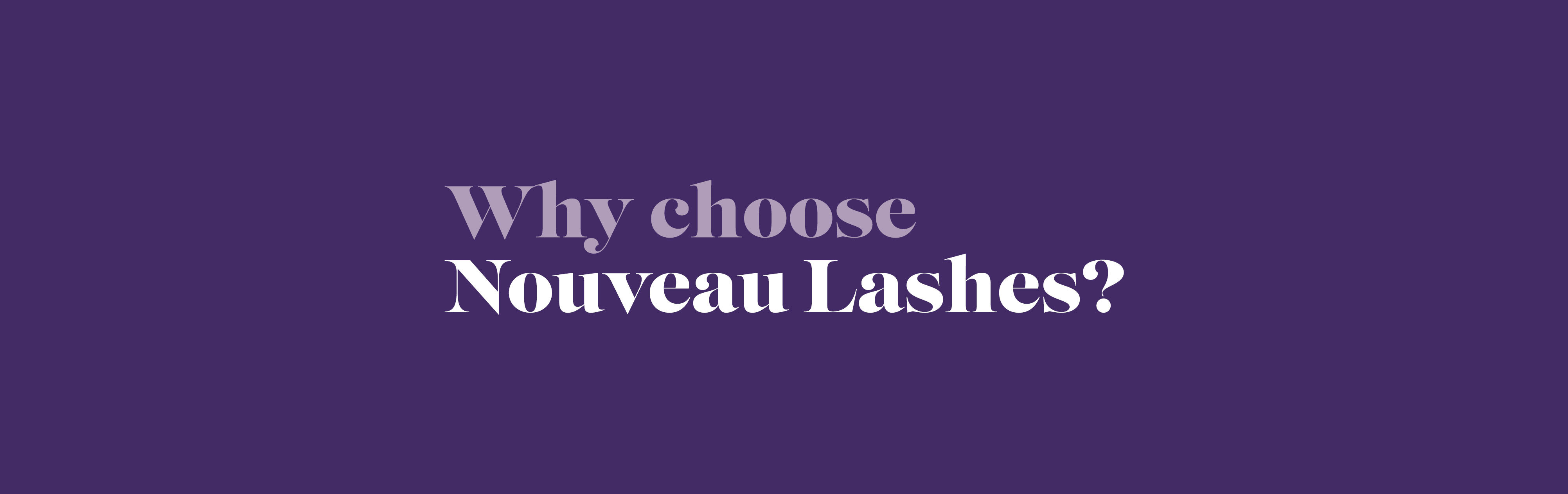A Beautiful Bond: Why choose Nouveau Lashes?