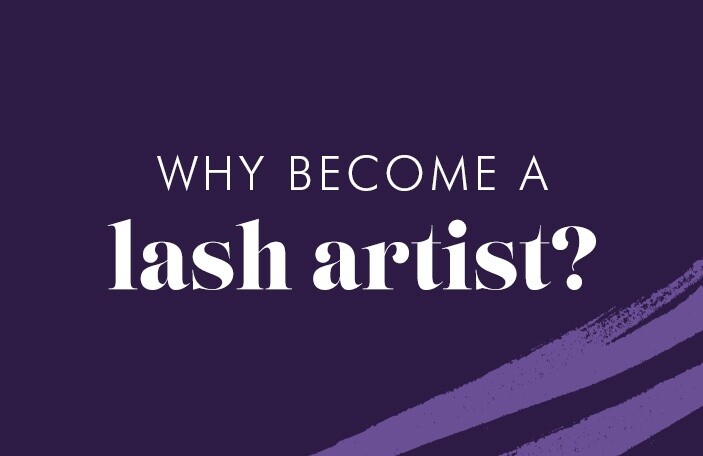 Why become a lash artist?