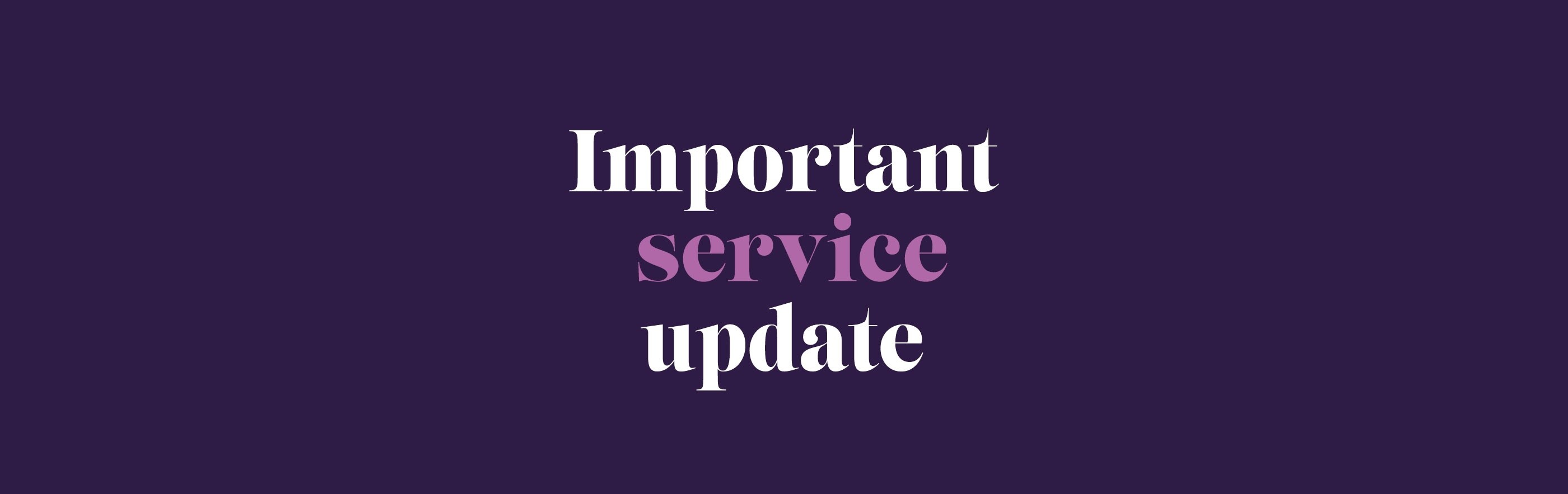 Important service update